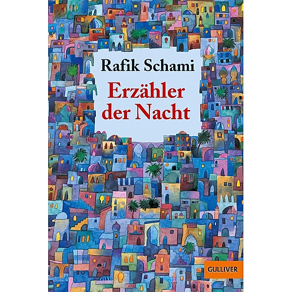 Erzähler der Nacht / Gulliver Taschenbücher Bd.987, Rafik Schami
