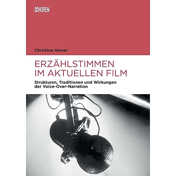 Erzählstimmen im aktuellen Film / Marburger Schriften zur Medienforschung Bd.48, Christina Heiser