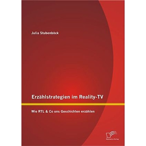 Erzählstrategien im Reality-TV, Julia Stubenböck