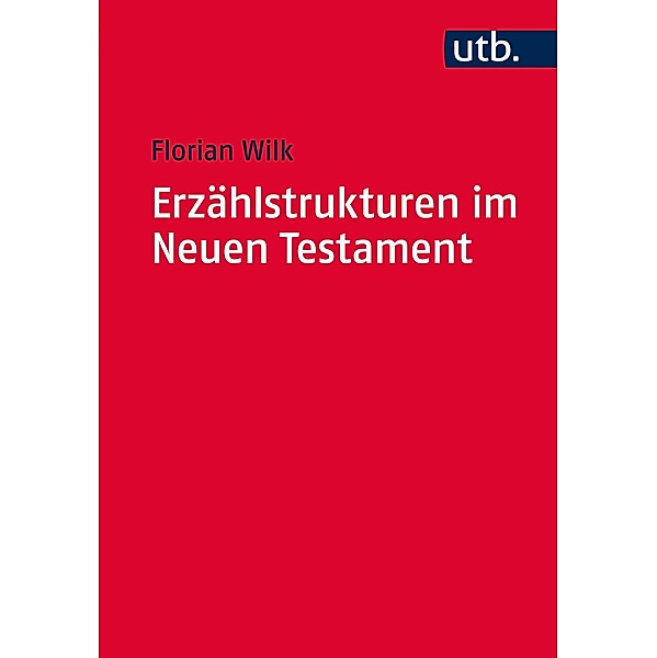 Erzählstrukturen im Neuen Testament, Florian Wilk