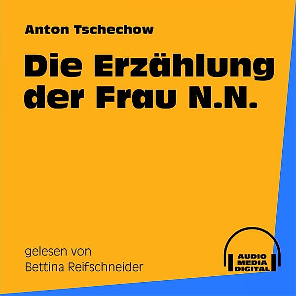 Erzählung der Frau N. N., Anton Tschechow