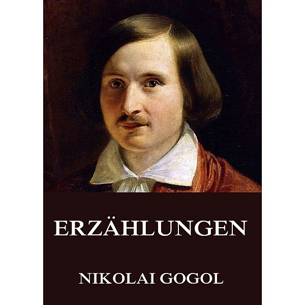 Erzählungen, Nikolai Gogol