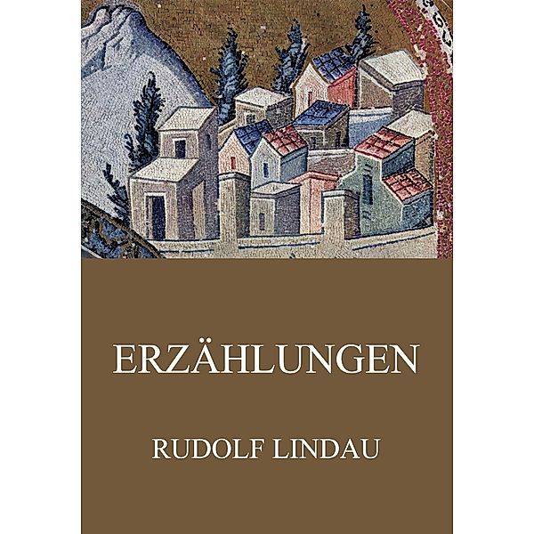 Erzählungen, Rudolf Lindau