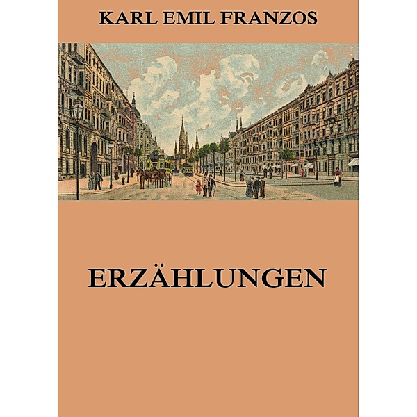 Erzählungen, Karl Emil Franzos