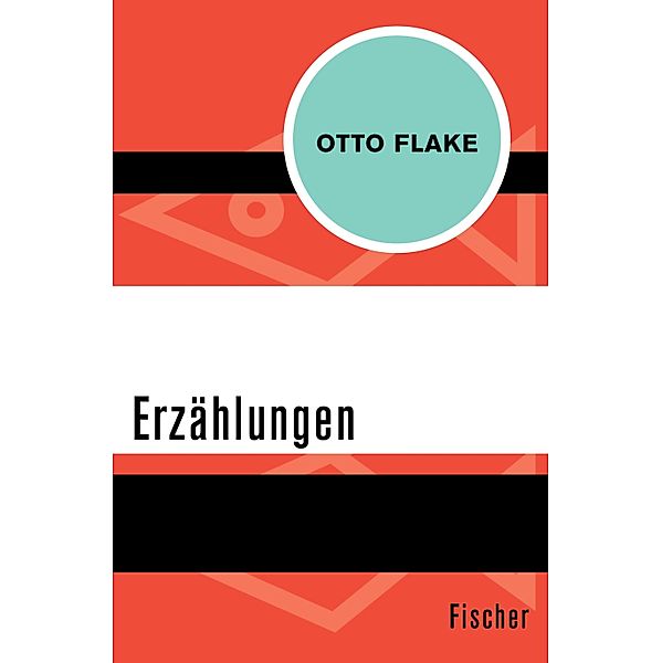 Erzählungen, Otto Flake