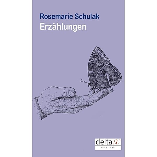 Erzählungen, Rosemarie Schulak