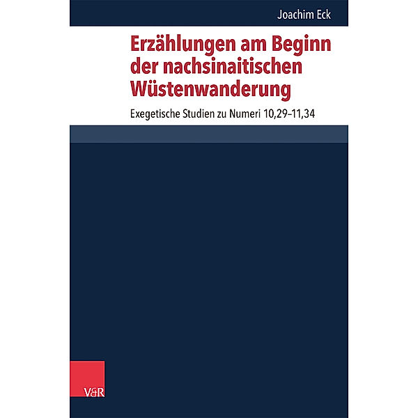 Erzählungen am Beginn der nachsinaitischen Wüstenwanderung, Joachim Eck