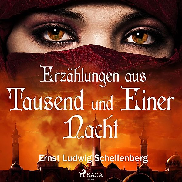 Erzählungen aus Tausend und Einer Nacht (Ungekürzt), ERNST LUDWIG SCHELLENBERG