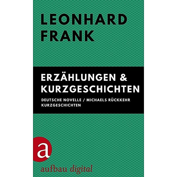 Erzählungen & Kurzgeschichten, Leonhard Frank