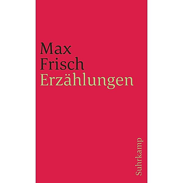 Erzählungen / suhrkamp taschenbücher Allgemeine Reihe Bd.3658, Max Frisch