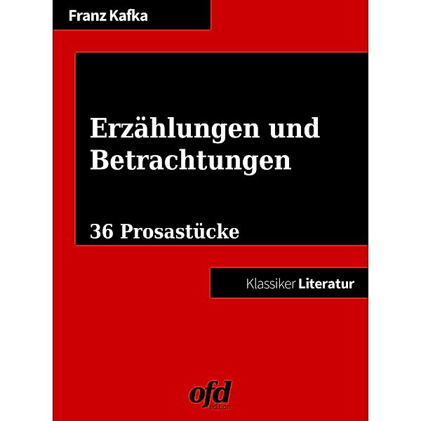 Erzählungen und Betrachtungen, Franz Kafka