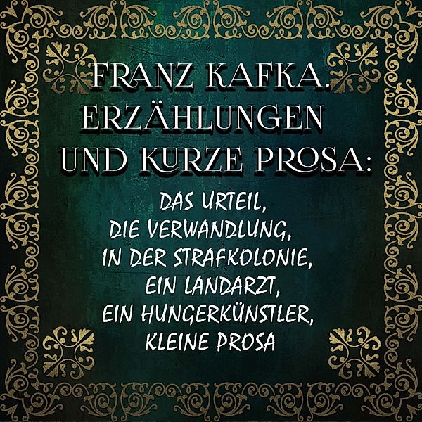 Erzählungen und kurze Prosa, Franz Kafka