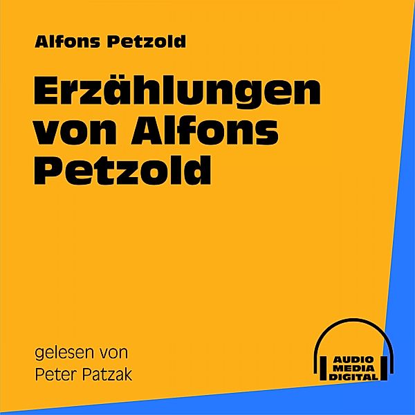 Erzählungen von Alfons Petzold, Alfons Petzold