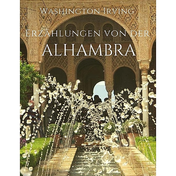Erzählungen von der Alhambra, Washington Irving