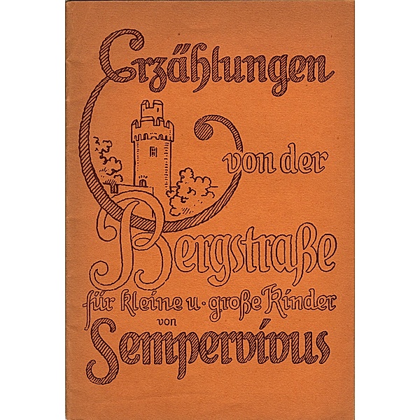 Erzählungen von der Bergstraße für kleine und große Kinder von Sempervivus, Joseph Stoll