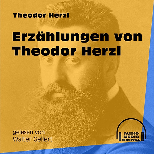 Erzählungen von Theodor Herzl, Theodor Herzl