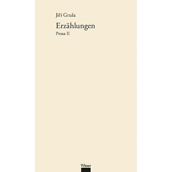 Erzählungen / Werkausgabe Jirí GruSa Bd.4, Jirí Grusa