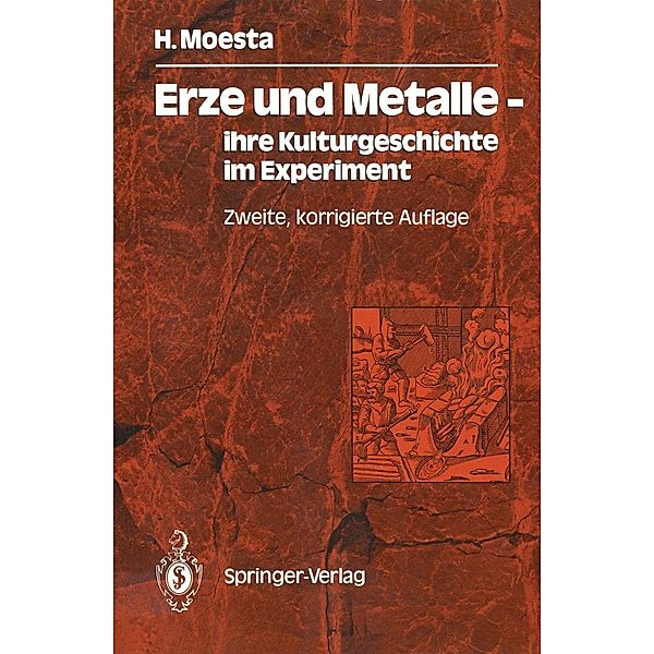 Erze und Metalle - ihre Kulturgeschichte im Experiment, Hasso Moesta