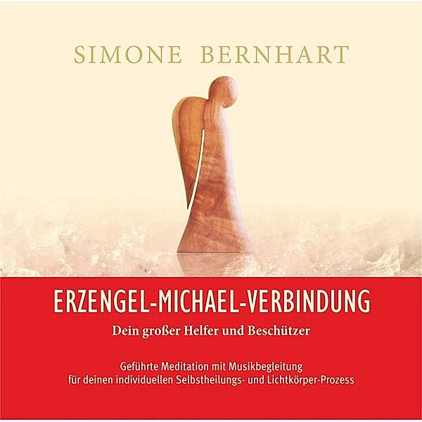 Erzengel-Michael-Verbindung - Dein grosser Helfer und Beschützer,Audio-CD, Simone Bernhart