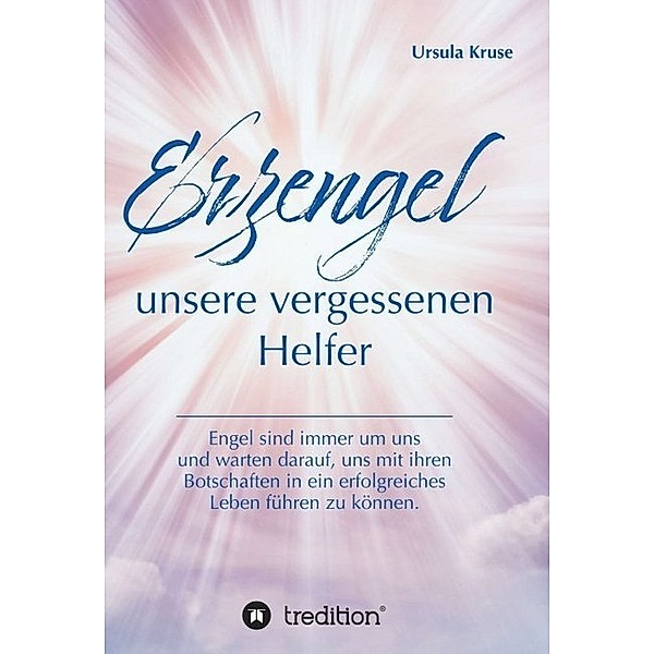 Erzengel - unsere vergessenen Helfer, Ursula Kruse