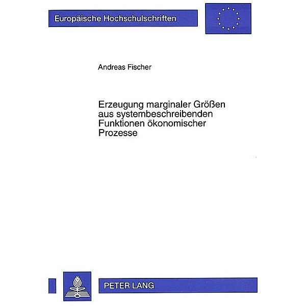 Erzeugung marginaler Größen aus systembeschreibenden Funktionen ökonomischer Prozesse, Andreas Fischer