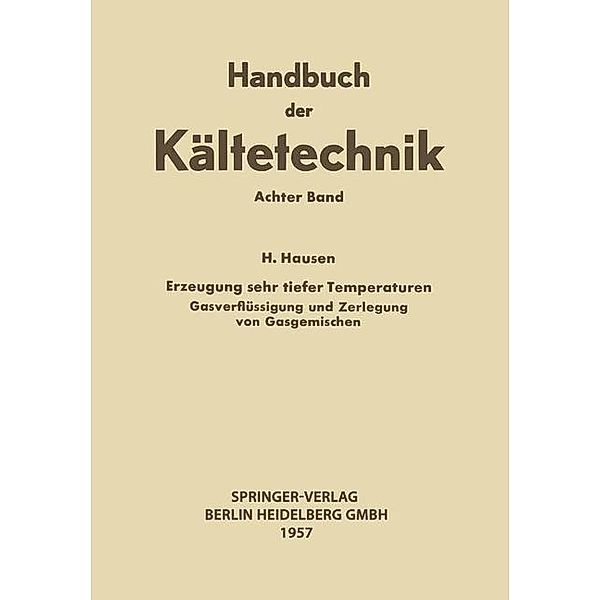 Erzeugung Sehr Tiefer Temperaturen / Handbuch der Kältetechnik Bd.VIII, Helmuth Hausen, Rudolf Plank