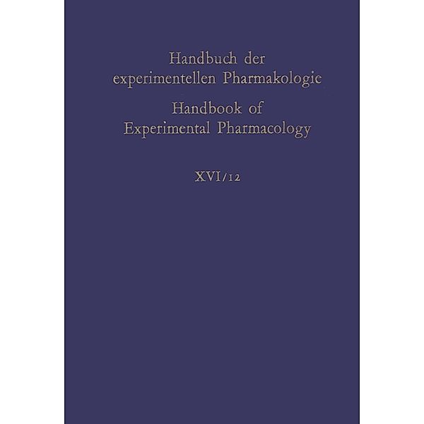 Erzeugung von Krankheitszuständen durch das Experiment / Handbook of Experimental Pharmacology Bd.16 / 12