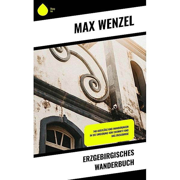 Erzgebirgisches Wanderbuch, Max Wenzel