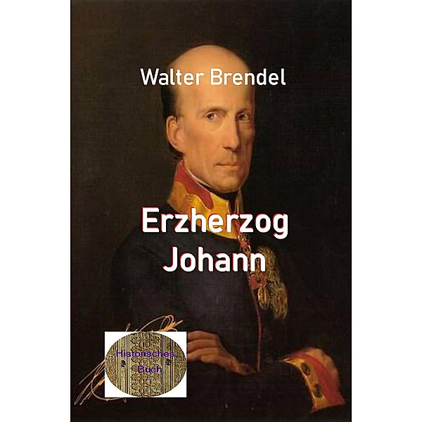 Erzherzog Johann, Walter Brendel
