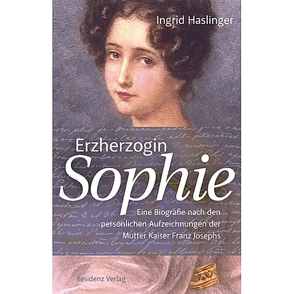 Erzherzogin Sophie, Ingrid Haslinger