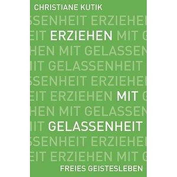 Erziehen mit Gelassenheit, Christiane Kutik