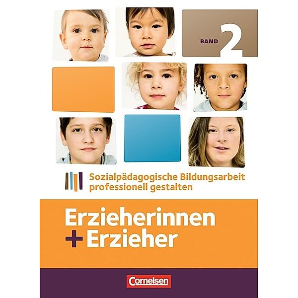 Erzieherinnen + Erzieher - Bisherige Ausgabe - Band 2, Susanne Hoffmann, Annette Kessler, Amelie Ruff, Uwe Herrmann, Anne Kreuels, Daniela Dietrich, Christoph Fröhlich, Ursula Weber, Maike Reinecke, Dirk Perret, Wolf Seidel, Stephanie Hummel, Martin Küsell