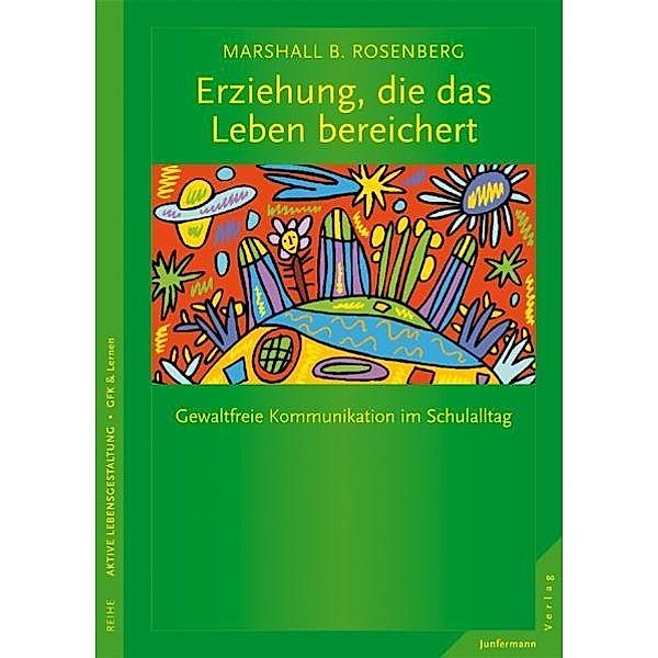 Erziehung, die das Leben bereichert, Marshall B. Rosenberg