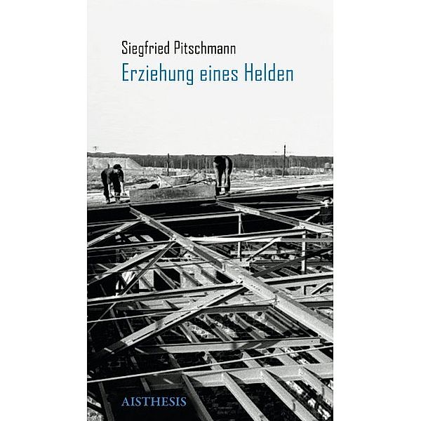 Erziehung eines Helden, Siegfried Pitschmann