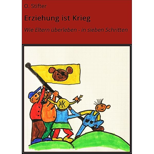 Erziehung ist Krieg, O. Stifter