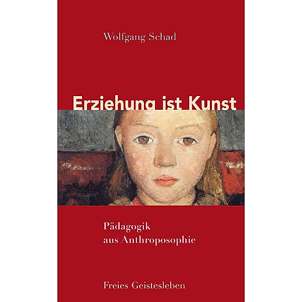 Erziehung ist Kunst, Wolfgang Schad