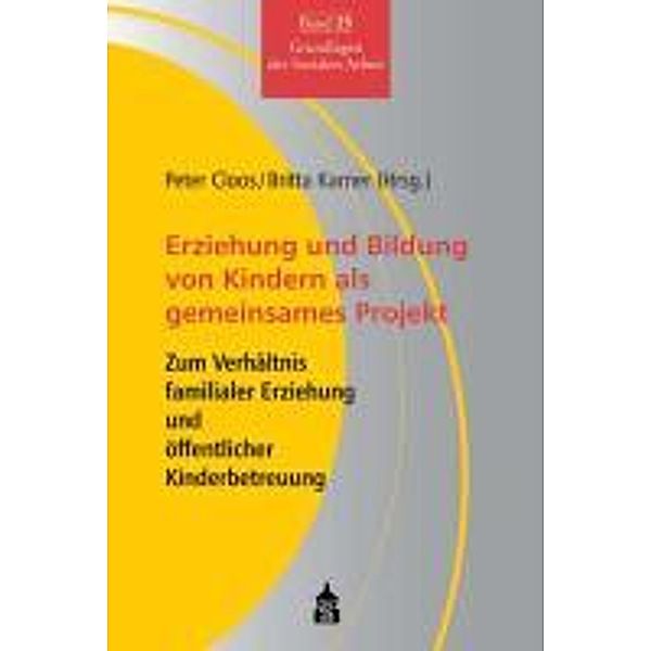 Erziehung und Bildung von Kindern als gemeinsames Projekt, Tanja Betz, Stefan Borrmann, Peter Cloos, Angelika Diller, Diana Franke-Meyer, Martina Heitkötter