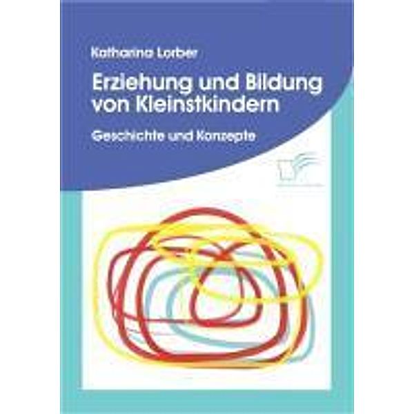 Erziehung und Bildung von Kleinstkindern, Katharina Lorber