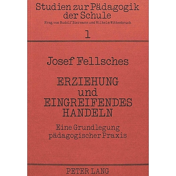 Erziehung und eingreifendes Handeln, Josef Fellsches