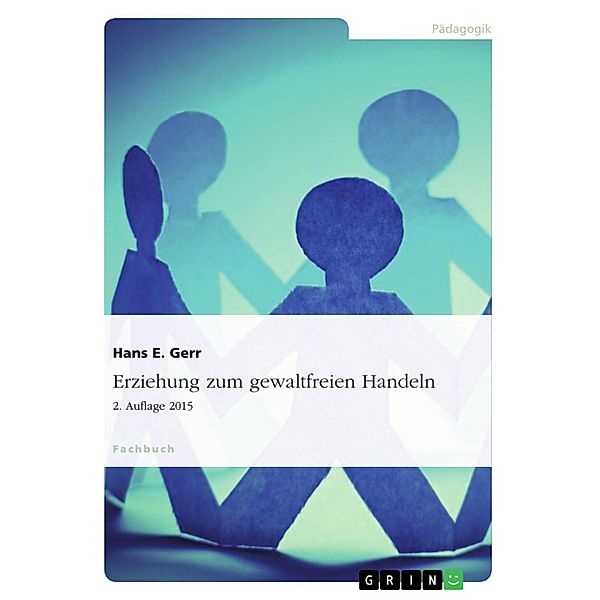 Erziehung zum gewaltfreien Handeln, Hans E. Gerr