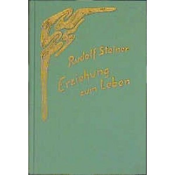 Erziehung zum Leben, Rudolf Steiner