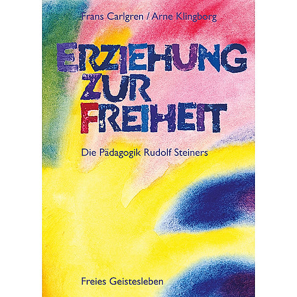 Erziehung zur Freiheit, Frans Carlgren, Arne Klingborg