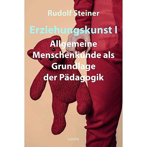 Erziehungskunst I, Rudolf Steiner