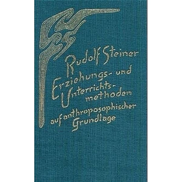 Erziehungsmethoden und Unterrichtsmethoden auf anthroposophischer Grundlage, Rudolf Steiner