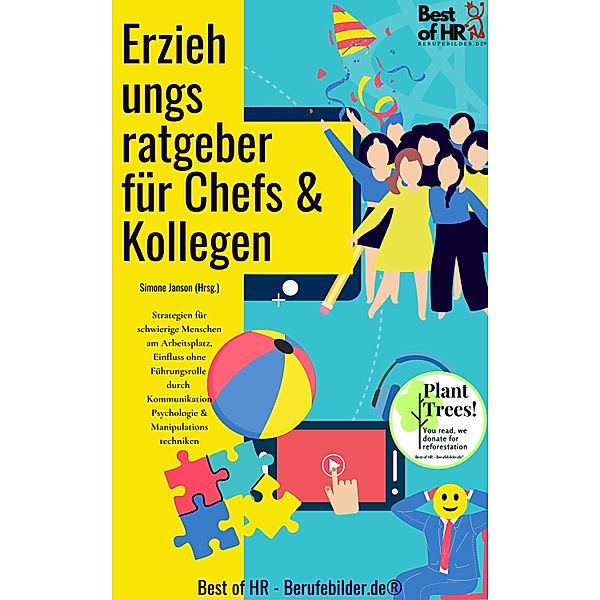 Erziehungsratgeber für Chefs & Kollegen, Simone Janson