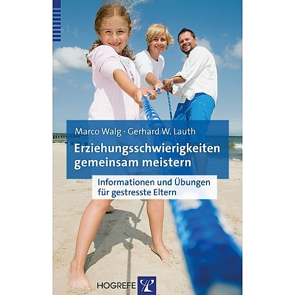 Erziehungsschwierigkeiten gemeinsam meistern, Gerhard W. Lauth, Marco Walg