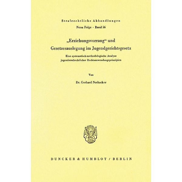 Erziehungsvorrang und Gesetzesauslegung im Jugendgerichtsgesetz., Gerhard Nothacker