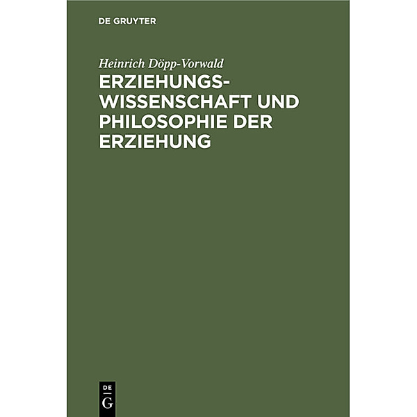 Erziehungswissenschaft und Philosophie der Erziehung, Heinrich Döpp-Vorwald