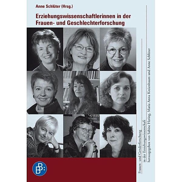 Erziehungswissenschaftlerinnen in der Frauen- und Geschlechterforschung / Frauen- und Genderforschung in der Erziehungswissenschaft Bd.6, Anne Schlüter