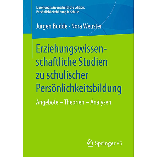 Erziehungswissenschaftliche Studien zu schulischer Persönlichkeitsbildung, Jürgen Budde, Nora Weuster